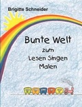 Cover: Bunte Welt Zum Lesen Singen Malen - Books on Demand