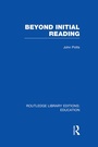 Cover: Beyond Initial Reading (RLE Edu I) - Routledge