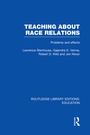 Cover: Teaching About Race Relations (RLE Edu J) - Routledge