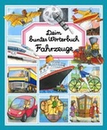 Cover: Dein buntes W&ouml;rterbuch Fahrzeuge - Ullmann Medien