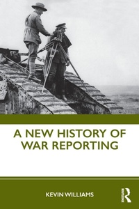 Enlarge image Cover: A New History of War Reporting - Routledge