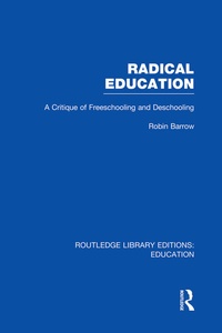 Enlarge image Cover: Radical Education (RLE Edu K) - Routledge