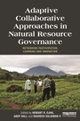 Cover: Adaptive Collaborative Approaches in Natural Resource Governance - Routledge