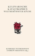 Cover: Kulinarische Katastrophen weltber&uuml;hmter K&ouml;che - Berlin Verlag