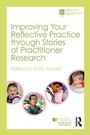 Cover: Improving Your Reflective Practice through Stories of Practitioner Research - Routledge