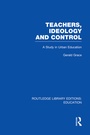 Cover: Teachers, Ideology and Control (RLE Edu N) - Routledge