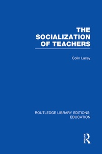 Enlarge image Cover: The Socialization of Teachers (RLE Edu N) - Routledge
