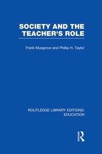 Enlarge image Cover: Society and the Teacher's Role (RLE Edu N) - Routledge