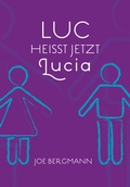 Cover: Luc hei&szlig;t jetzt Lucia - BoD - Books on Demand