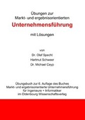 Cover: &Uuml;bungen zur Markt- und ergebnisorientierten Unternehmensf&uuml;hrung mit L&ouml;sungen - BoD - Books on Demand