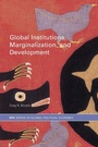 Cover: Global Institutions, Marginalization and Development - Routledge