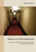 Cover: Sch&ouml;ne neue Wirtschaftswelt - BoD - Books on Demand