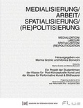 Cover: Medialisierung / Arbeit / Spatialisierung / (Re)Politisierung - Books on Demand