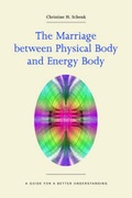 Cover: The Marriage Between Physical Body and Energy Body - Books on Demand