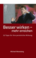 Cover: Besser wirken - mehr erreichen - BoD - Books on Demand