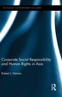 Cover: Corporate Social Responsibility and Human Rights in Asia - Routledge