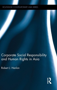 Enlarge image Cover: Corporate Social Responsibility and Human Rights in Asia - Routledge