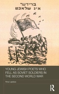 Cover: Young Jewish Poets Who Fell as Soviet Soldiers in the Second World War - Routledge