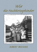 Cover: Wir die Nachkriegskinder - BoD - Books on Demand