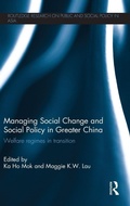 Cover: Managing Social Change and Social Policy in Greater China - Routledge