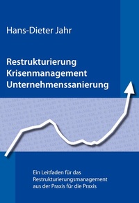 Abbildung von: Restrukturierung - Krisenmanagement - Unternehmenssanierung - BoD - Books on Demand