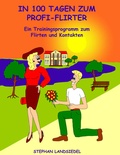 Cover: In 100 Tagen zum Profi-Flirter - BoD - Books on Demand