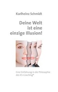 Cover: Deine Welt ist eine einzige Illusion - BoD - Books on Demand