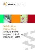Cover: Klinische Studien: Regelwerke, Strukturen, Dokumente, Daten - BoD - Books on Demand