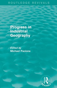 Enlarge image Cover: Progress in Industrial Geography (Routledge Revivals) - Routledge