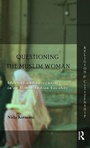 Cover: Questioning the 'Muslim Woman' - Routledge India