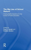 Cover: The Big Lies of School Reform - Routledge