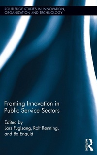 Enlarge image Cover: Framing Innovation in Public Service Sectors - Routledge