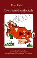 Cover: Die alkoholkranke Kuh - BoD - Books on Demand