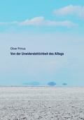 Cover: Von der Unwiderstehlichkeit des Alltags - BoD - Books on Demand