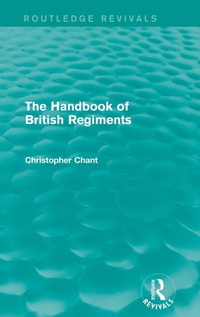 Enlarge image Cover: Handbook of British Regiments (Routledge Revivals) - Routledge