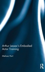 Cover: Arthur Lessac's Embodied Actor Training - Routledge