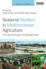 Cover: Seasonal Workers in Mediterranean Agriculture - Routledge