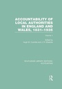 Cover: Accountability of Local Authorities in England and Wales, 1831-1935 Volume 1 (RLE Accounting) - Routledge