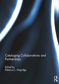 Abbildung von: Cataloging Collaborations and Partnerships - Routledge