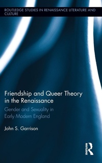 Enlarge image Cover: Friendship and Queer Theory in the Renaissance - Routledge