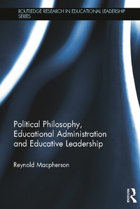 Enlarge image Cover: Political Philosophy, Educational Administration and Educative Leadership - Routledge