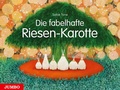 Cover: Die fabelhafte Riesen-Karotte - Jumbo