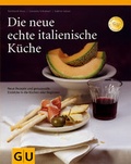 Cover: Die neue echte italienische K&uuml;che - Gr&auml;fe und Unzer