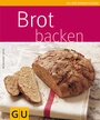 Cover: Brot backen - Gräfe und Unzer