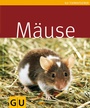 Cover: Mäuse - Gräfe und Unzer