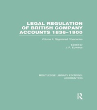 Enlarge image Cover: Legal Regulation of British Company Accounts 1836-1900 (RLE Accounting) - Routledge