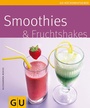 Cover: Smoothies & Fruchtshakes - Gräfe und Unzer