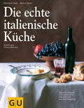 Cover: Die echte italienische K&uuml;che - Gr&auml;fe und Unzer