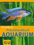 Cover: Aquarium, Das gro&szlig;e GU Praxishandbuch - Gr&auml;fe und Unzer