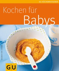 Enlarge image Cover: Kochen für Babys - Gräfe und Unzer